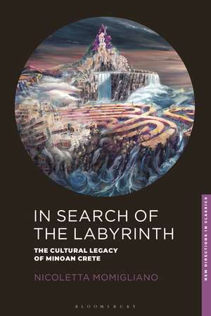 In Search of the Labyrinth: The Cultural Legacy of Minoan Crete de Nicoletta Momigliano