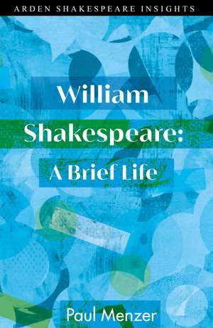 William Shakespeare: A Brief Life de Paul Menzer