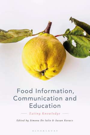 Food Information, Communication and Education: Eating Knowledge de Simona De Iulio