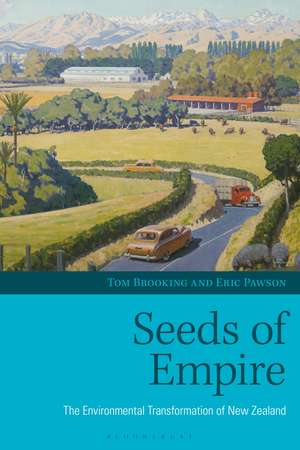 Seeds of Empire: The Environmental Transformation of New Zealand de Tom Brooking