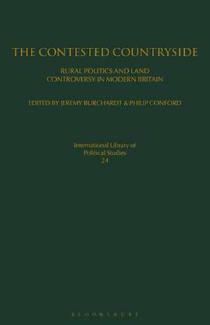 The Contested Countryside: Rural Politics and Land Controversy in Modern Britain de Jeremy Burchardt