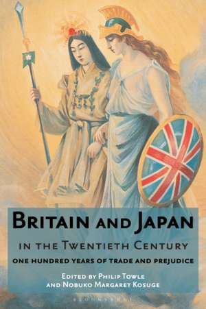 Britain and Japan in the Twentieth Century: One Hundred Years of Trade and Prejudice de Philip Towle