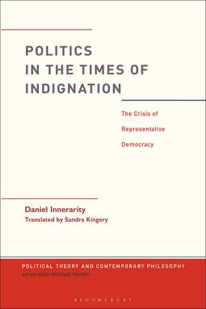 Politics in the Times of Indignation: the Crisis of Representative Democracy de Dr. Daniel Innerarity