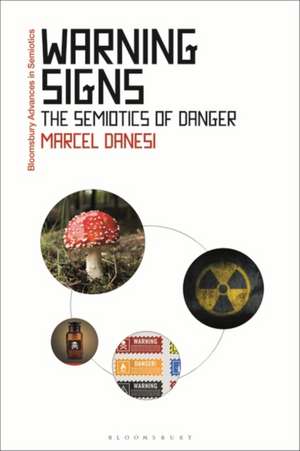 Warning Signs: The Semiotics of Danger de Professor Marcel Danesi