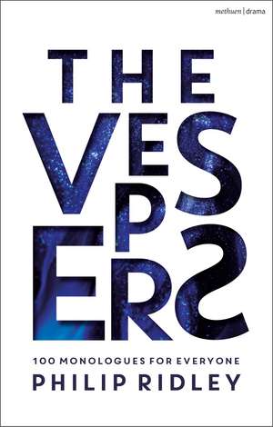 The Vespers: 100 Monologues for Everyone de Philip Ridley