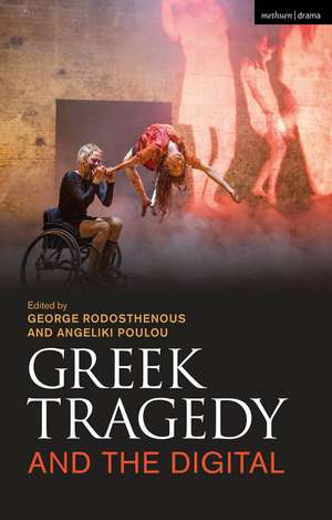 Greek Tragedy and the Digital de George Rodosthenous