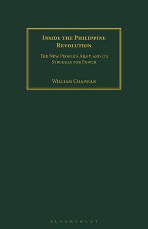 Inside the Philippine Revolution: The New People's Army and Its Struggle for Power de William Chapman