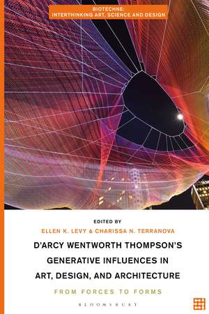 D'Arcy Wentworth Thompson's Generative Influences in Art, Design, and Architecture: From Forces to Forms de Ellen K. Levy