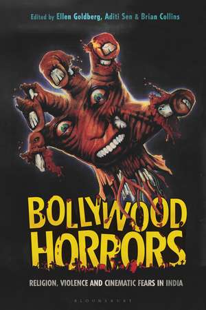 Bollywood Horrors: Religion, Violence and Cinematic Fears in India de Ellen Goldberg