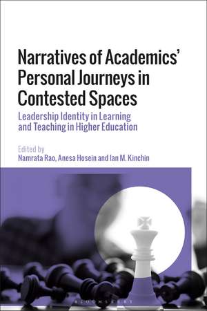 Narratives of Academics’ Personal Journeys in Contested Spaces: Leadership Identity in Learning and Teaching in Higher Education de Dr Namrata Rao