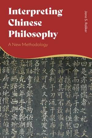 Interpreting Chinese Philosophy: A New Methodology de Jana S. Rošker