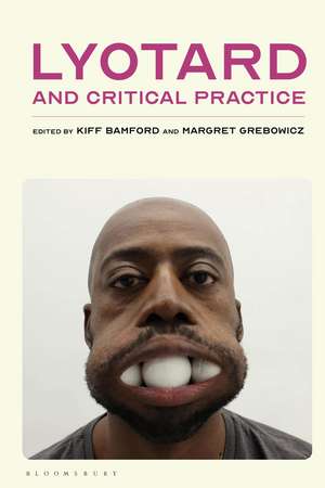 Lyotard and Critical Practice de Dr Kiff Bamford