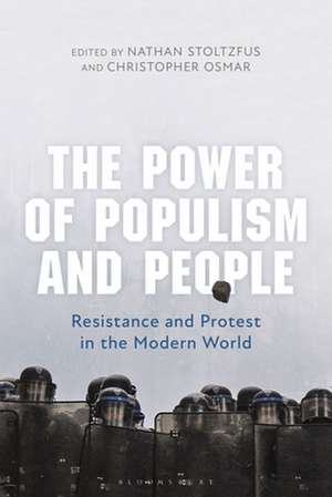 The Power of Populism and People: Resistance and Protest in the Modern World de Professor Nathan Stoltzfus