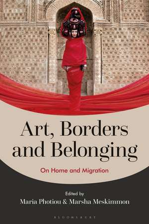 Art, Borders and Belonging: On Home and Migration de Maria Photiou