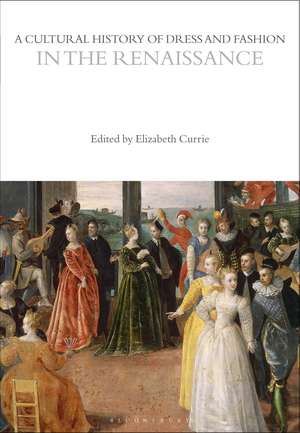 A Cultural History of Dress and Fashion in the Renaissance de Elizabeth Currie