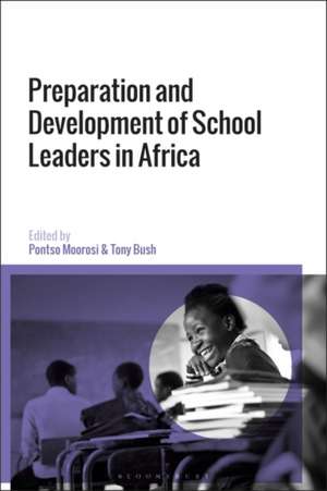 Preparation and Development of School Leaders in Africa de Dr Pontso Moorosi