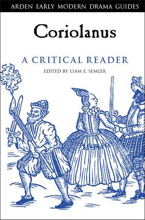 Coriolanus: A Critical Reader de Dr Liam E. Semler