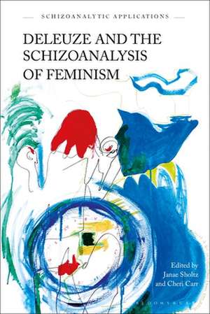 Deleuze and the Schizoanalysis of Feminism de Cheri Carr