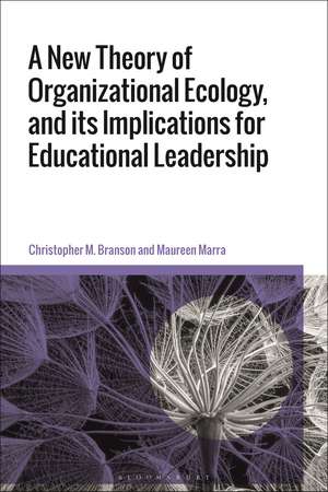 A New Theory of Organizational Ecology, and its Implications for Educational Leadership de Professor Christopher M. Branson