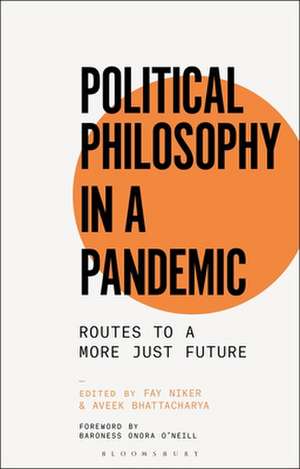 Political Philosophy in a Pandemic: Routes to a More Just Future de Fay Niker