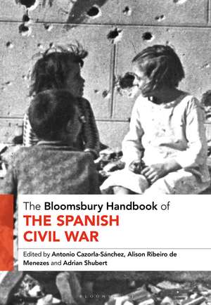 The Bloomsbury Handbook of the Spanish Civil War de Professor Antonio Cazorla-Sanchez