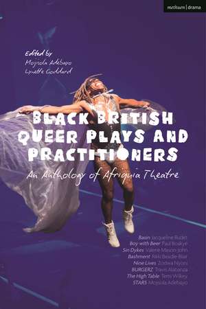 Black British Queer Plays and Practitioners: An Anthology of Afriquia Theatre: Basin; Boy with Beer; Sin Dykes; Bashment; Nine Lives; Burgerz; The High Table; Stars de Mojisola Adebayo