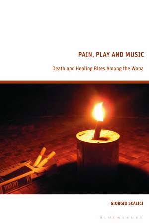 Pain, Play and Music: Death and Healing Rites Among the Wana de Giorgio Scalici