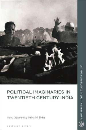 Political Imaginaries in Twentieth-Century India de Mrinalini Sinha