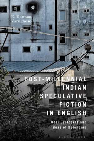 Post-Millennial Indian Speculative Fiction in English de Dr E. (Manipal Academy of Higher EducationIndia) Dawson Varughese