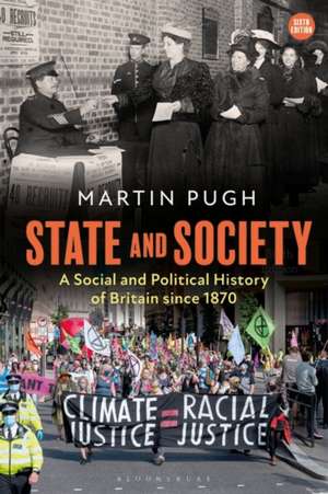 State and Society: A Social and Political History of Britain since 1870 de Professor Martin Pugh