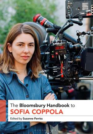 The Bloomsbury Handbook to Sofia Coppola de Professor Suzanne Ferriss