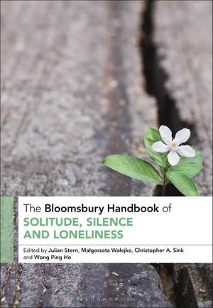 The Bloomsbury Handbook of Solitude, Silence and Loneliness de Professor Julian Stern