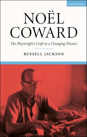 Noël Coward: The Playwright’s Craft in a Changing Theatre de Professor Russell Jackson