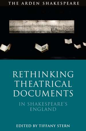 Rethinking Theatrical Documents in Shakespeare’s England de Dr Tiffany Stern