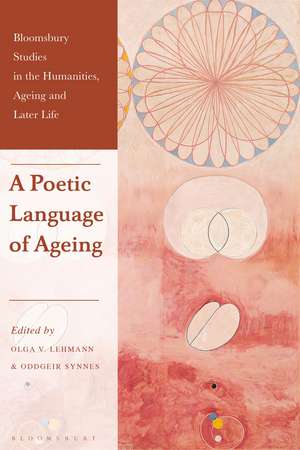 A Poetic Language of Ageing de Olga V. Lehmann