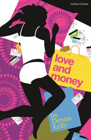 Love and Money de Dennis Kelly