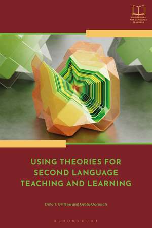 Using Theories for Second Language Teaching and Learning de Dale T. Griffee