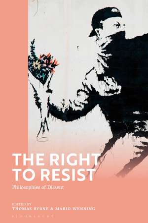 The Right to Resist: Philosophies of Dissent de Mario Wenning