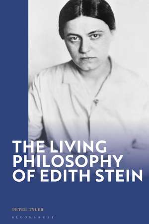 The Living Philosophy of Edith Stein de Dr Peter Tyler