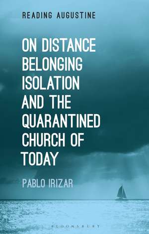 On Distance, Belonging, Isolation and the Quarantined Church of Today de Pablo Irizar