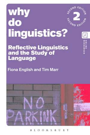 Why Do Linguistics?: Reflective Linguistics and the Study of Language de Fiona English