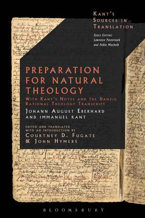 Preparation for Natural Theology: With Kant’s Notes and the Danzig Rational Theology Transcript de Courtney D. Fugate