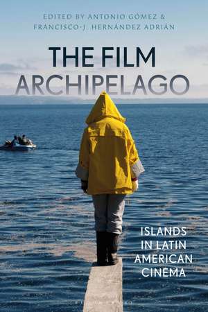 The Film Archipelago: Islands in Latin American Cinema de Antonio Gómez