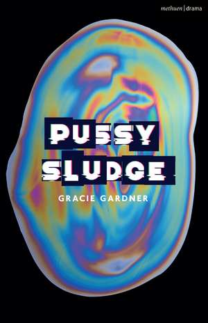 Pussy Sludge de Gracie Gardner