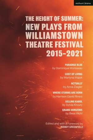 The Height of Summer: New Plays from Williamstown Theatre Festival 2015-2021: Paradise Blue; Cost of Living; Actually; Where Storms Are Born; Selling Kabul; Grand Horizons de Martyna Majok