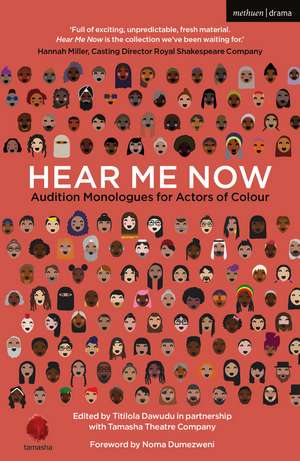 Hear Me Now: Audition Monologues for Actors of Colour de Titilola Dawudu