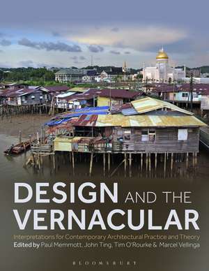 Design and the Vernacular: Interpretations for Contemporary Architectural Practice and Theory de Paul Memmott