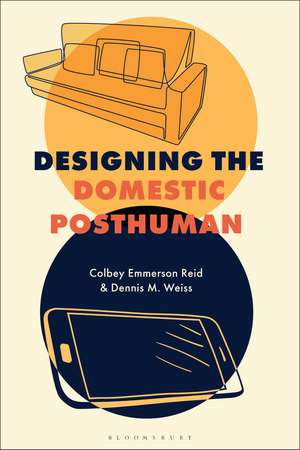 Designing the Domestic Posthuman de Colbey Emmerson Reid