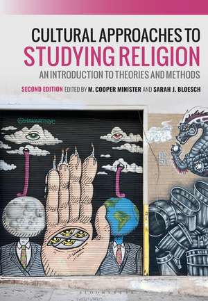 Cultural Approaches to Studying Religion: An Introduction to Theories and Methods de M. Cooper Minister