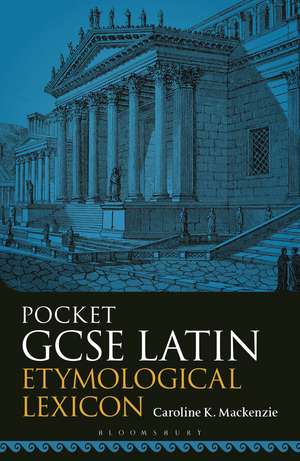 Pocket GCSE Latin Etymological Lexicon de Caroline K. Mackenzie